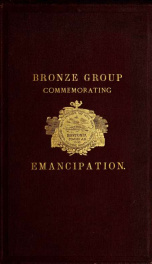 Bronze group commemorating emancipation : a gift to the city of Boston from Hon. Moses Kimball, dedicated December 6, 1879_cover