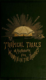 Tropical trials. A hand-book for women in the tropics_cover
