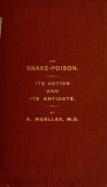 On snake-poison. Its action and its antidote_cover