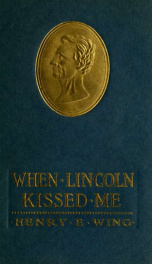 When Lincoln kissed me : a story of the wilderness campaign_cover