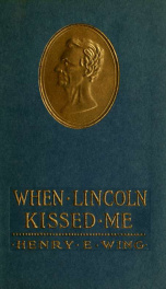 When Lincoln kissed me : a story of the Wilderness campaign_cover