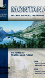 Montana, the choice is yours, the time is now! [kit]: the power to control your future : DBRP Defined Benefit Retirement Plan, DCRP Defined Contribution Retirement Plan_cover