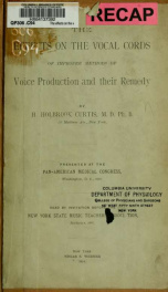 The effects on the vocal cords of improper methods of voice production and their remedy_cover