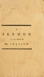 All the works of Christ in creation and providence, executed by infinite wisdom and goodness : illustrated in a funeral sermon on the death of Mrs. Sarah Leavitt, the virtuous and amiable consort of the Rev. Mr. Jonathan Leavitt, who died suddenly, at Hea_cover