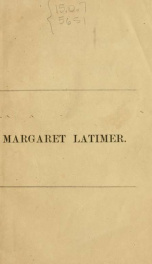 A sermon commemorative of the character and life of Miss Margaret Latimer : preached in the Tenth Presbyterian Church, Philadelphia, on Sunday, November 26, 1865_cover