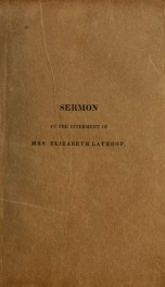 A sermon, preached May 15, 1821, at the interment of Mrs. Elizabeth Lathrop, relict of the Rev. Joseph Lathrop, D.D._cover