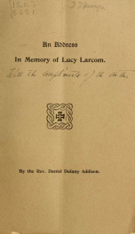 An address in memory of Lucy Larcom, delivered on Sunday, April 30, 1893, in St. Peter's Church, Beverly, Massachusetts_cover