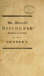 A discourse occasioned by the death of Mrs. Elizabeth Howard, who departed this life on Lord's Day morning, April 13, 1777, aged 43 : delivered the Lord's Day after her decease_cover