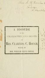 Life a vapour : a revised discourse commemorative of the character and death of Mrs. Clarinda C. Hough, delivered in the Reformed Dutch Church, May 5th, 1867_cover