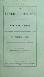 A funeral discourse, on the occasion of the death of Mrs. Maria Hart, delivered a Stonington, Sept. 27, '57_cover