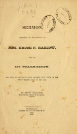 A sermon, preached at the funeral of Mrs. Naomi F. [i.e. W.] Harlow, wife of Rev. William Harlow, who died at North-Wrentham, October 5th, 1823, in the thirty-fourth year of her age_cover