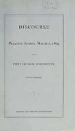 Discourse preached Sunday, March 7, 1869, in the First Church, Dorchester_cover