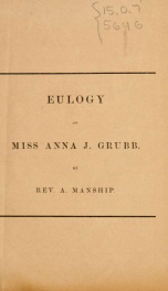 Address delivered on the occasion of the death of Miss Anna J. Grubb, in Hedding M.E. Church, February 1st, 1865_cover