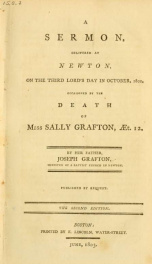 A sermon delivered at Newton, on the third Lord's Day in October, 1802, occasioned by the death of Miss Sally Grafton, Aet. 12_cover