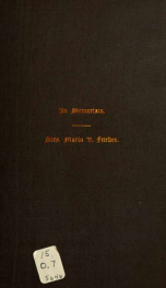 A sermon in memory of Mrs. Maria Brigham Furber, preached in the First Church at Newton Centre, Mass., January 21, 1883_cover