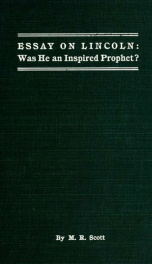 Essays on Lincoln : was he an inspired prophet?_cover