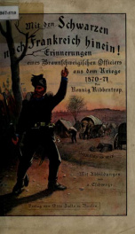 Mit den Schwarzen nach Frankreich hinein! : Errinnerungen eines Braunschweigischen Officiers aus dem Kriege 1870-71_cover