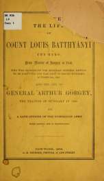 The life of Count Louis Batthyányi the hero, prime minister of Hungary in 1848_cover