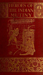 Heroes of the Indian mutiny; stories of heroic deeds_cover