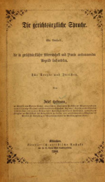 Die gerichtsärztliche Sprache : ein Versuch die in gerichtsärztlicher Wissenschaft und Praxis vorkommenden Begriffe festzustellen : für Aerzte und Juristen_cover