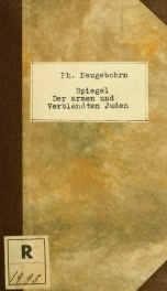 Spiegel der armen und verblendten Juden : auß ihren eigenen Schrifften von Alt- und Neuen Testament_cover