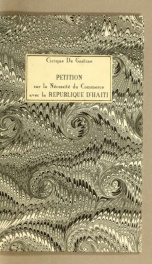 Pétition a messieurs les députés des départemens, sue la nécessité ou se trouve la France de faire un traité de commerce avec la République d'Haïti, : et sur les avantages qu'en retireraient les deux nations;  par civique de Gastine, citoyen français, aut_cover