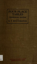 Four place tables of logarithms and trigonometric functions, with auxiliary tables (chiefly to three figures) of squares, square roots, cubes, cube roots, reciprocals, circumferences and areas of circles, exponentials, natural logarithms, radians, and con_cover