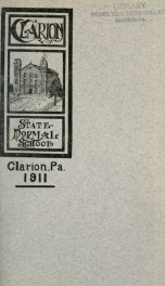 Twenty-Fourth Annual Catalog.  Clarion State Normal School.  Clarion, Pennsylvania.  13th District -  Clarion, Forest, Jefferson, McKean and Warren Counties.  1910-1911.  Prospectus for 1911-1912._cover