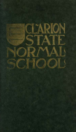 Twenty-Second Annual Catalog.  Clarion State Normal School.  Clarion, Pennsylvania.  13th District -  Clarion, Forest, Jefferson, McKean and Warren Counties.  1908-1909.  Prospectus for 1909-1910._cover