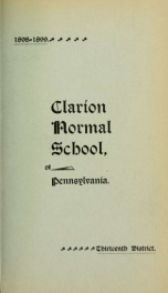 Thirteenth Annual Catalogue of the State Normal School, Thirteenth District. Composed of Clarion, Forest, Jefferson, McKean and Warren Counties. Clarion, PA. For the Year 1898-1899, and Prospectus for 1899-1900._cover