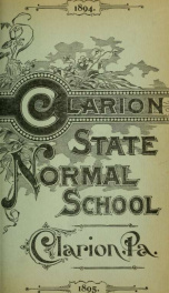 Ninth Annual Catalogue of the State Normal School, Thirteenth District, Composed of Clarion, Forest, Jefferson, McKean and Warren Counties, Clarion, Penn'a. For the Year 1894-95, and Prospectus for 1895-96._cover