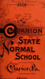 Fifth Annual Catalogue of the Pennsylvania State Normal School, Thirteenth District, Composed of Clarion, Jefferson, Forest, Warren and McKean Counties, Clarion, PA. For the Year 1890-91, and Prospectus for 1891-92._cover