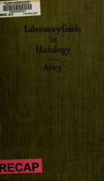 A laboratory guide in histology, by Leslie Brainerd Arey .._cover