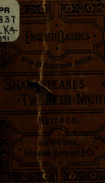 Shakespeare's Twelfth night; or, what you will, with introduction, notes, and plan of preparation. (Selected.)_cover