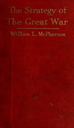 The strategy of the great war; a study of its campaigns and battles in their relation to allied and German military policy_cover