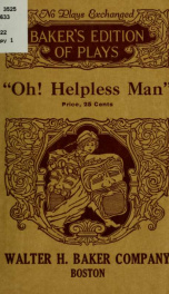 "Oh! helpless man", a comedy in one act_cover