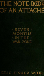 The note-book of an attaché; seven months in the war zone_cover
