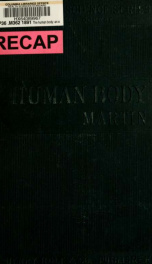 The human body; an elementary text-book of anatomy, physiology and hygiene including a special account of the action upon the body of alcohol and other stimulants and narcotics_cover