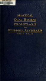 Practical oral hygiene, prophylaxis and pyorrhea alveolaris_cover