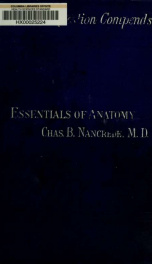 Essentials of anatomy, including the anatomy of the viscera; : arranged in the form of questions & answers prepared especially for students of medicine_cover