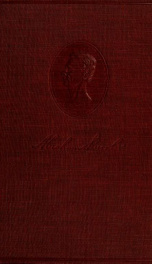 The life of Abraham Lincoln : drawn from original sources and containing many speeches, letters and telegrams hitherto unpublished 1_cover