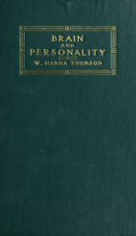Brain and personality; or, The physical relations of the brain to the mind_cover