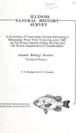 A summary of freshwater mussel sampling in Mississippi River Pool 15 during June 1987 by the Illinois Natural History Survey and the Illinois Department of Conservation_cover