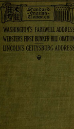 Washington's farewell address. Webster's first Bunker Hill oration. Lincoln's Gettysburg address_cover