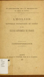 L'eglise nationale protestante de Genève et les Eglises réformées de France : Correspondance [à l'occasion du] 2me Centenaire de la Révocation de l'Édit de Nantes_cover