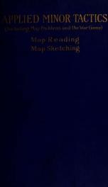 Applied minor tactics (including map problems and the war game) map reading and map sketching_cover