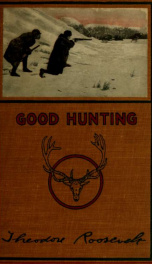 Good hunting; in pursuit of big game in the West_cover