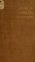 Chemistry applied to practical farming and home mixing fertilizers_cover