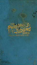 The philosophy of judging : a manual upon the scoring of exhibition fowls, intended to meet the wants of the general breeder and the exhibitor, as well as the professional judge_cover
