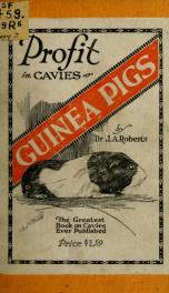 Profit in guinea pigs; breeding, management, varieties and practical knowledge of cavies_cover